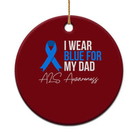 I Wear Blue For My Dad ALS Awareness Ceramic Ornament