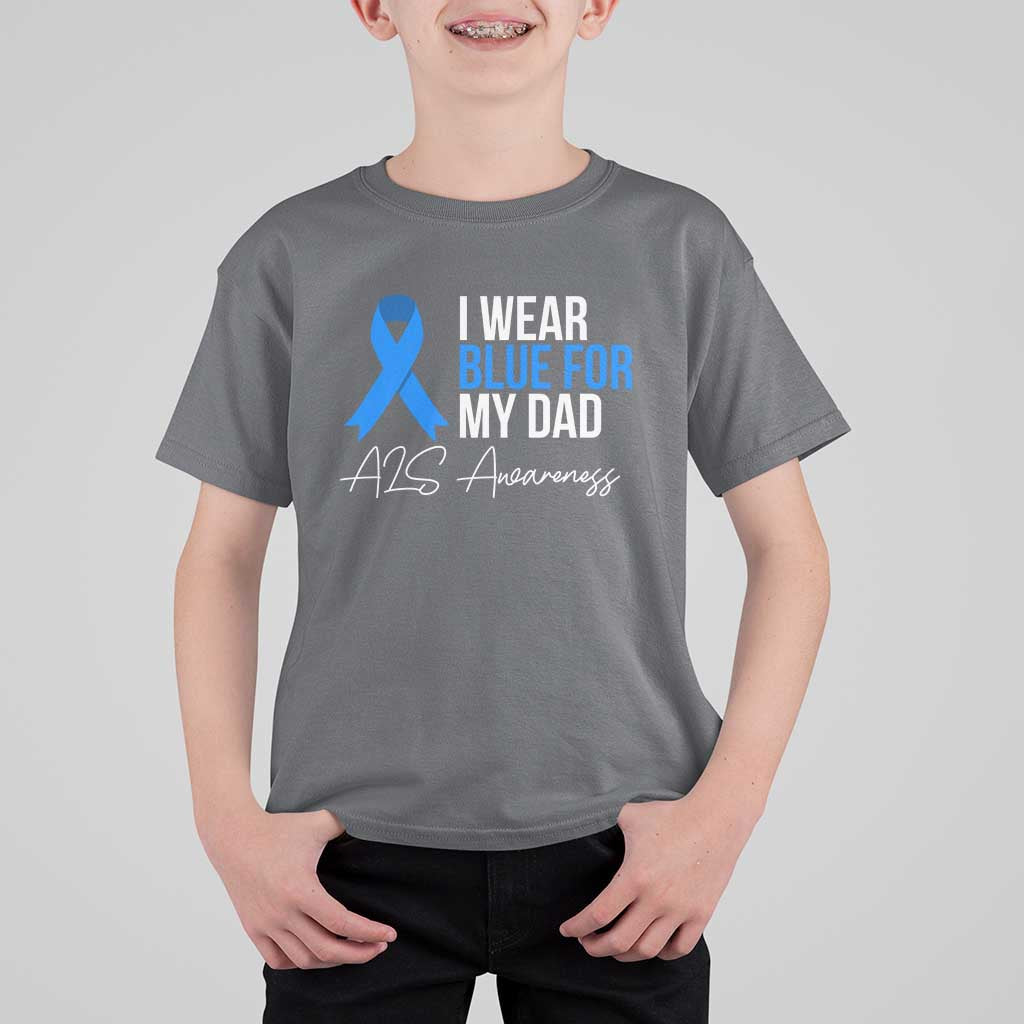 I Wear Blue For My Dad ALS Awareness T Shirt For Kid