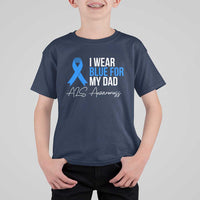 I Wear Blue For My Dad ALS Awareness T Shirt For Kid
