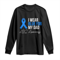 I Wear Blue For My Dad ALS Awareness Long Sleeve Shirt
