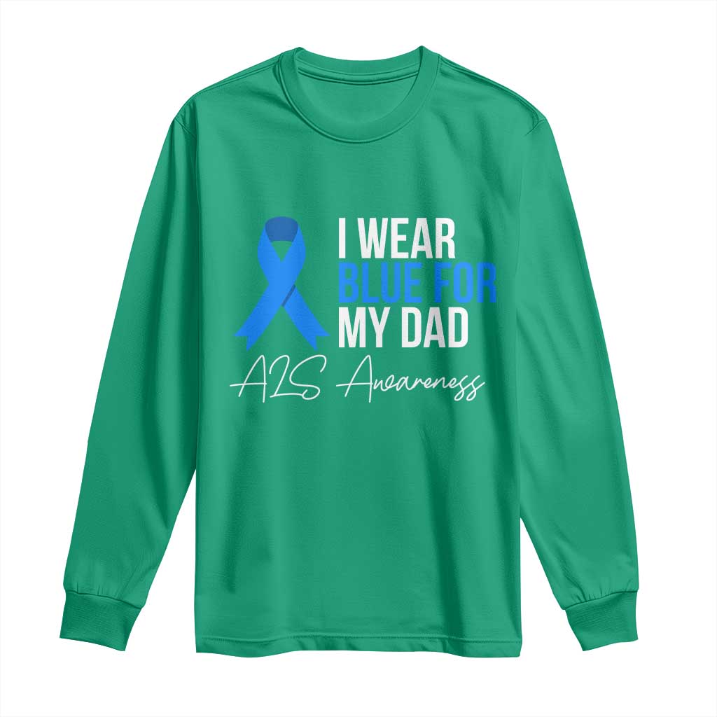I Wear Blue For My Dad ALS Awareness Long Sleeve Shirt