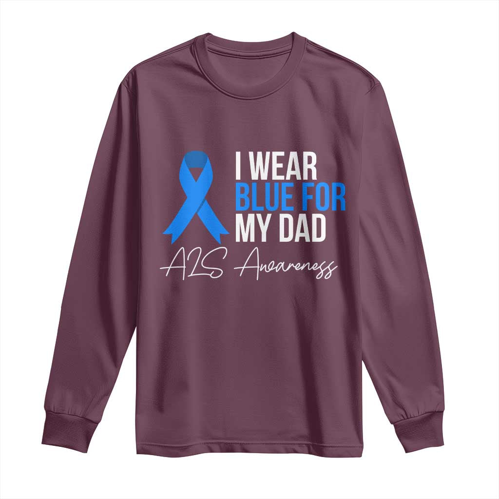 I Wear Blue For My Dad ALS Awareness Long Sleeve Shirt