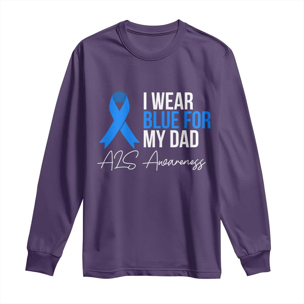 I Wear Blue For My Dad ALS Awareness Long Sleeve Shirt