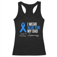 I Wear Blue For My Dad ALS Awareness Racerback Tank Top