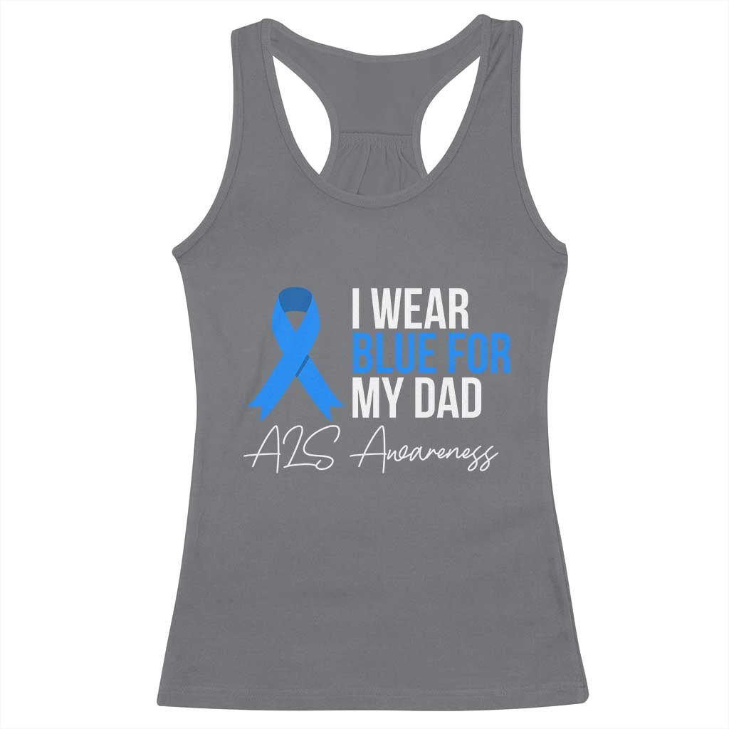 I Wear Blue For My Dad ALS Awareness Racerback Tank Top