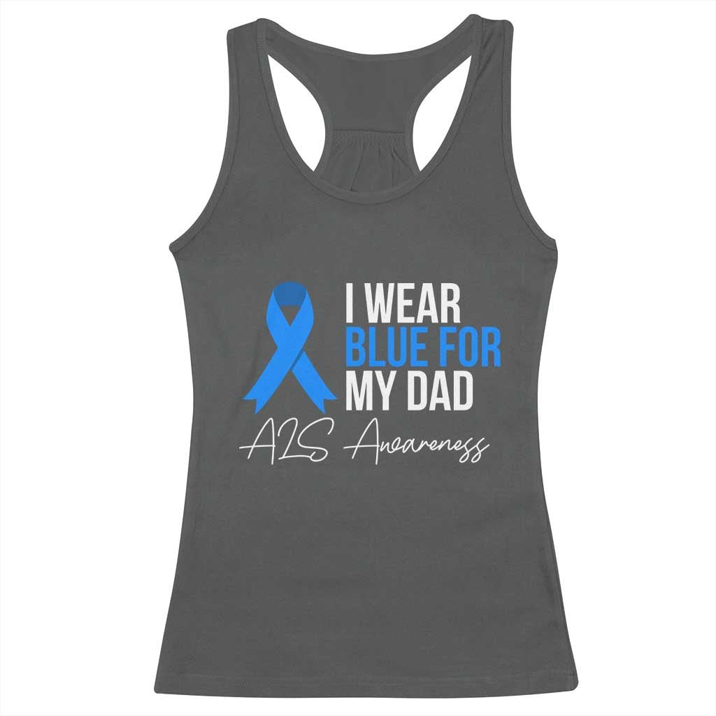 I Wear Blue For My Dad ALS Awareness Racerback Tank Top