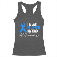 I Wear Blue For My Dad ALS Awareness Racerback Tank Top