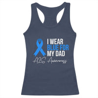 I Wear Blue For My Dad ALS Awareness Racerback Tank Top