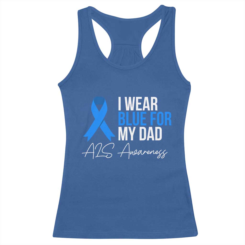 I Wear Blue For My Dad ALS Awareness Racerback Tank Top