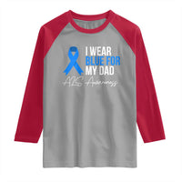 I Wear Blue For My Dad ALS Awareness Raglan Shirt