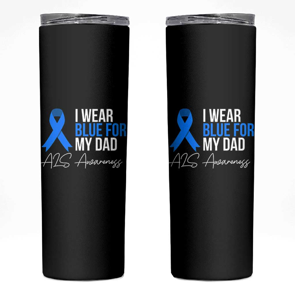I Wear Blue For My Dad ALS Awareness Skinny Tumbler