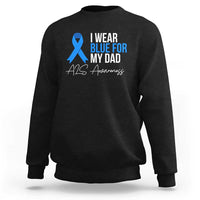 I Wear Blue For My Dad ALS Awareness Sweatshirt