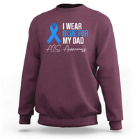 I Wear Blue For My Dad ALS Awareness Sweatshirt