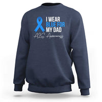 I Wear Blue For My Dad ALS Awareness Sweatshirt