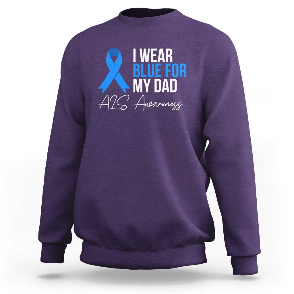 I Wear Blue For My Dad ALS Awareness Sweatshirt