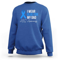 I Wear Blue For My Dad ALS Awareness Sweatshirt