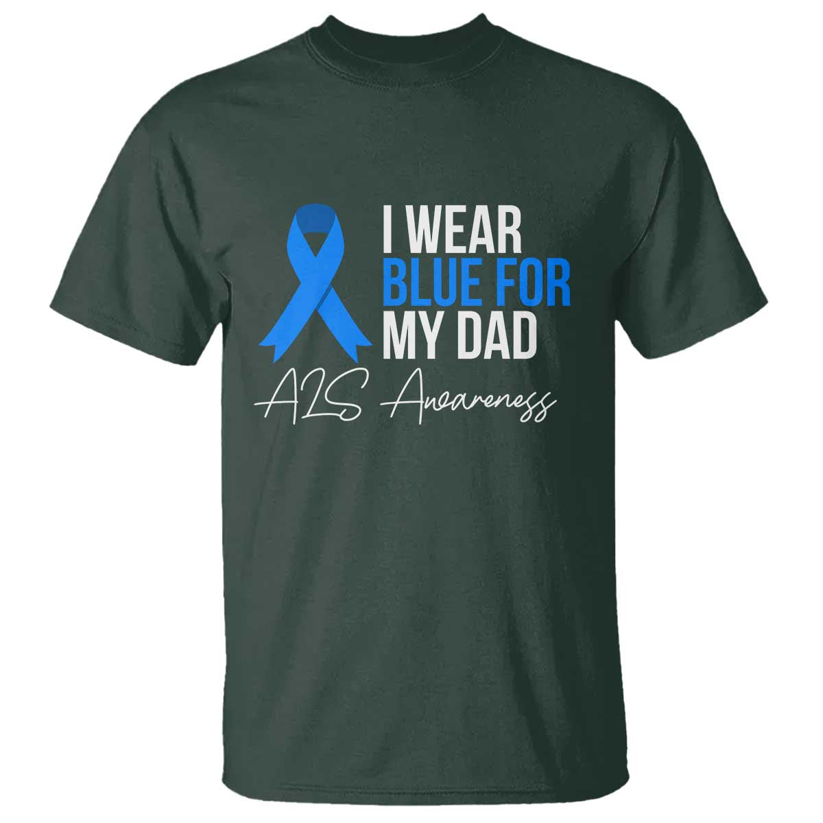 I Wear Blue For My Dad ALS Awareness T Shirt