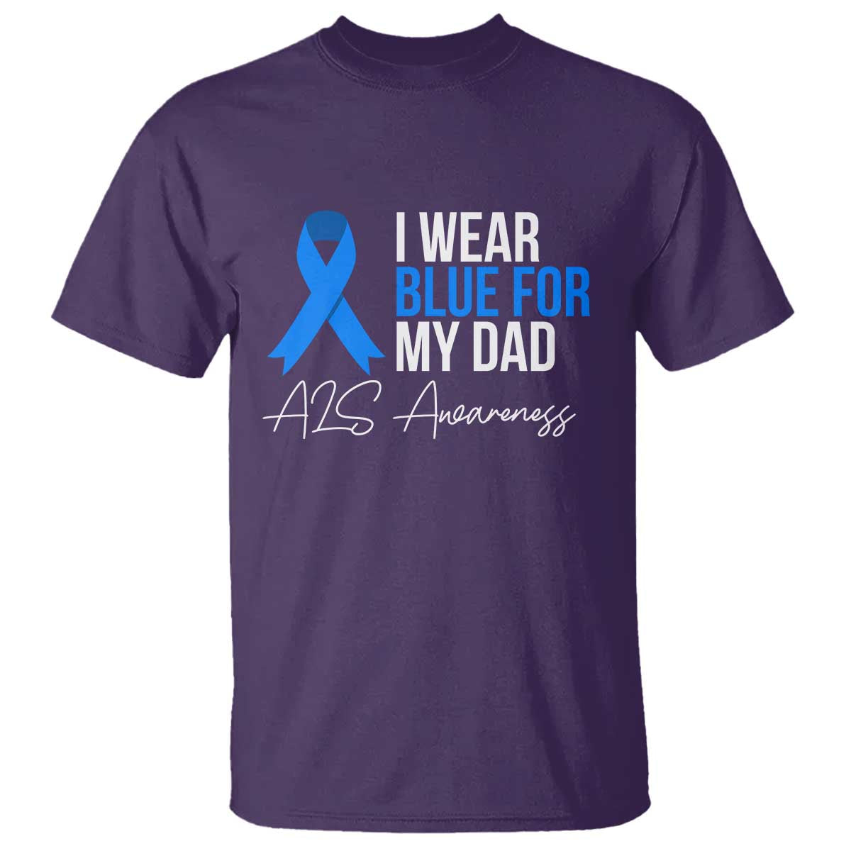 I Wear Blue For My Dad ALS Awareness T Shirt