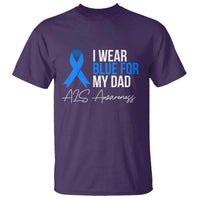 I Wear Blue For My Dad ALS Awareness T Shirt