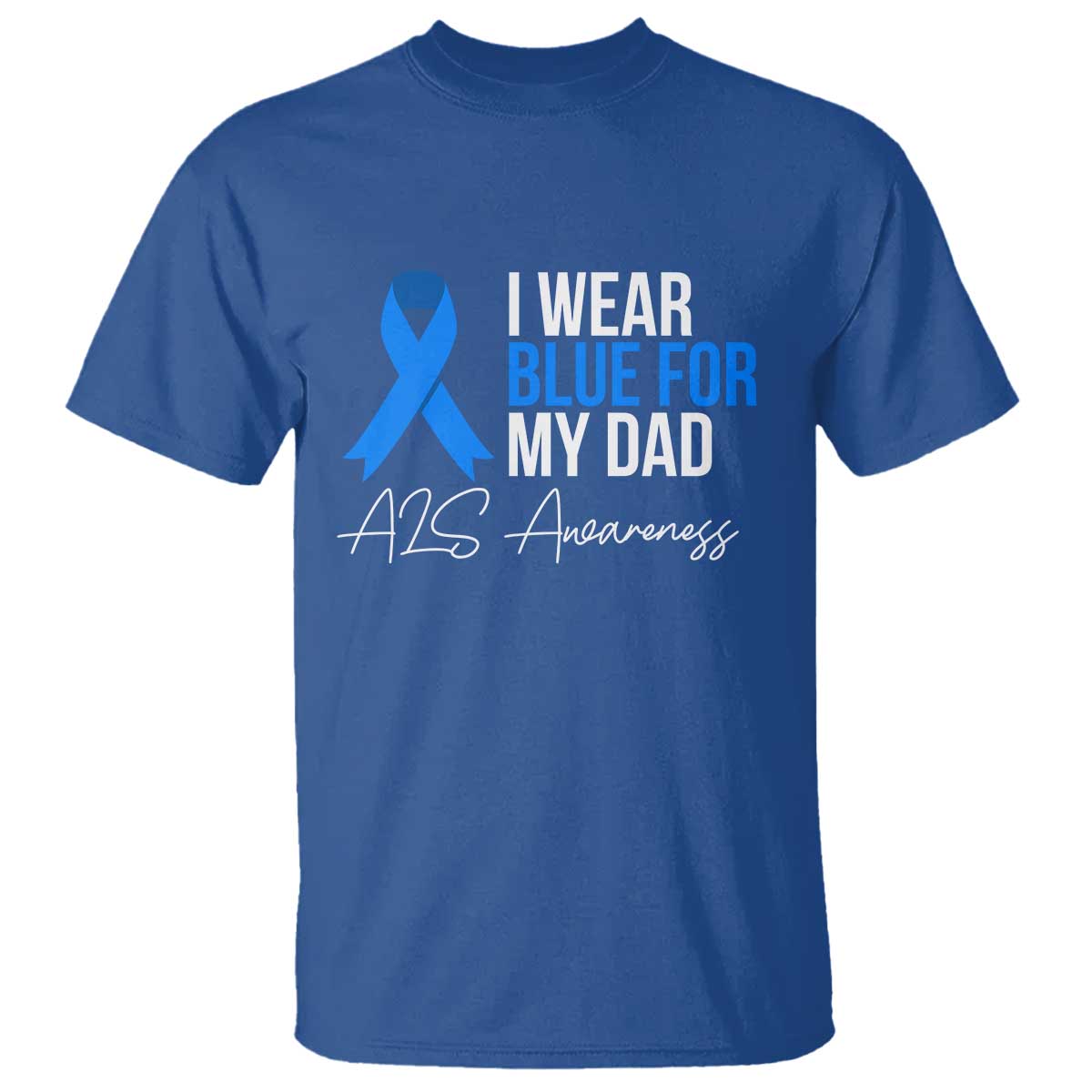 I Wear Blue For My Dad ALS Awareness T Shirt
