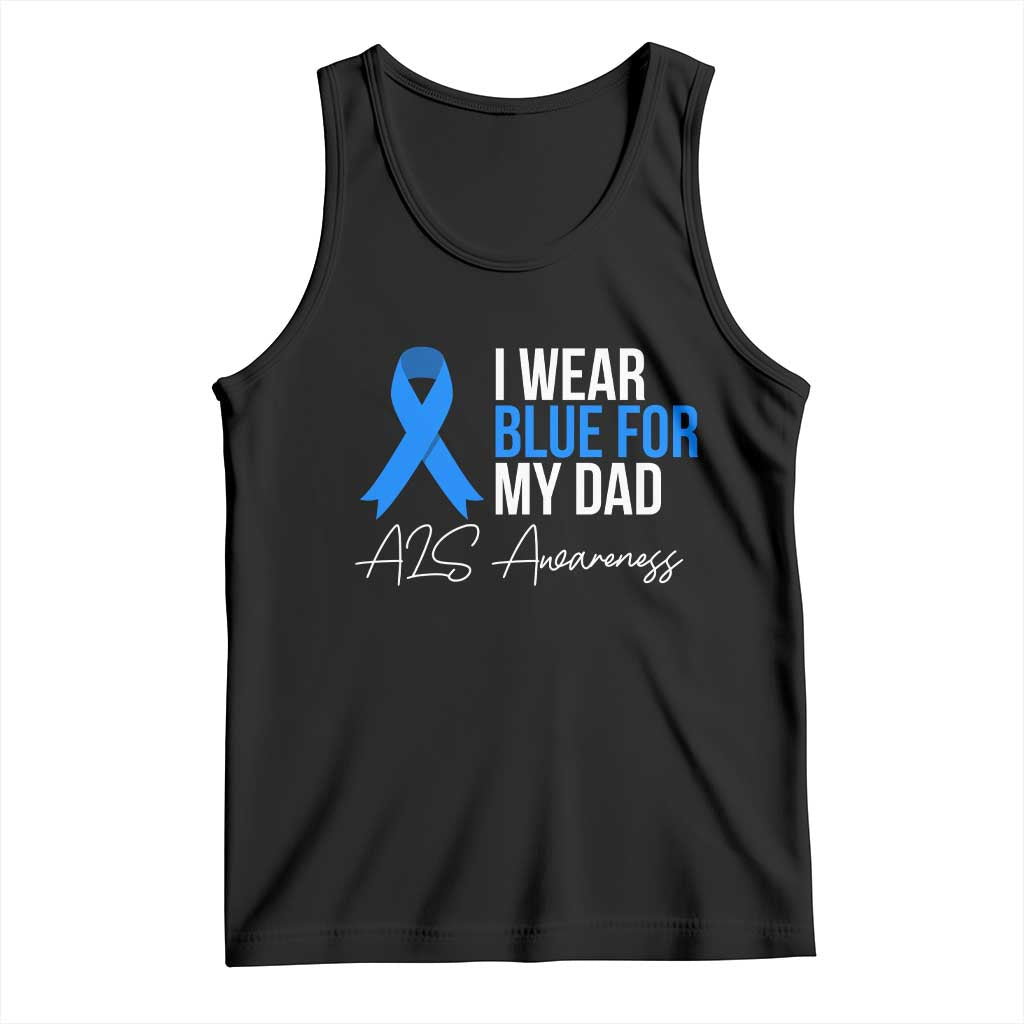 I Wear Blue For My Dad ALS Awareness Tank Top