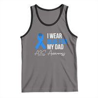 I Wear Blue For My Dad ALS Awareness Tank Top