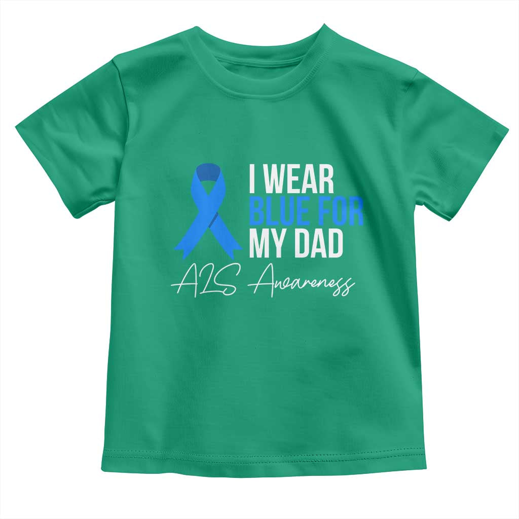 I Wear Blue For My Dad ALS Awareness Toddler T Shirt