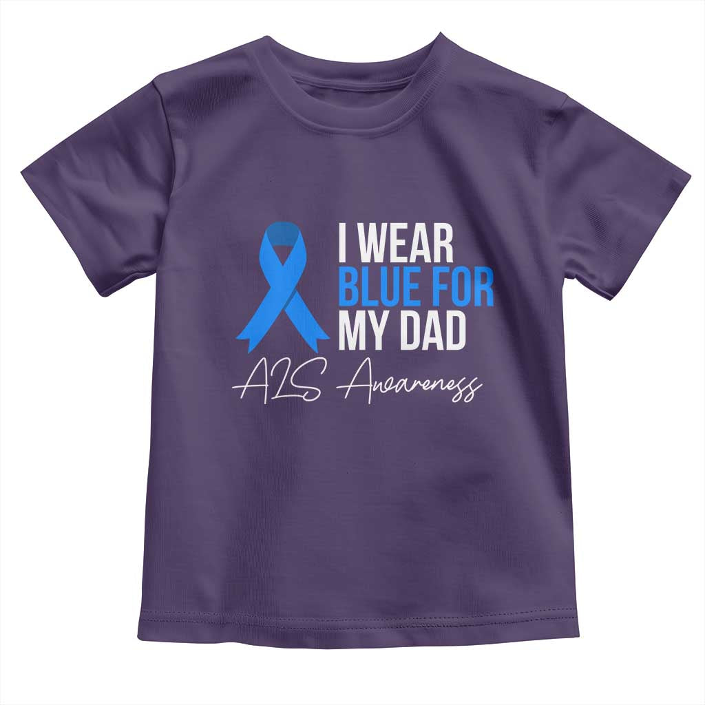 I Wear Blue For My Dad ALS Awareness Toddler T Shirt