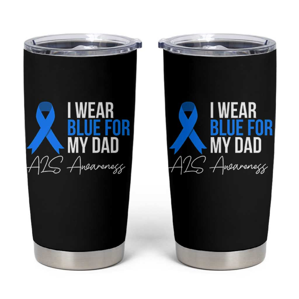 I Wear Blue For My Dad ALS Awareness Tumbler Cup