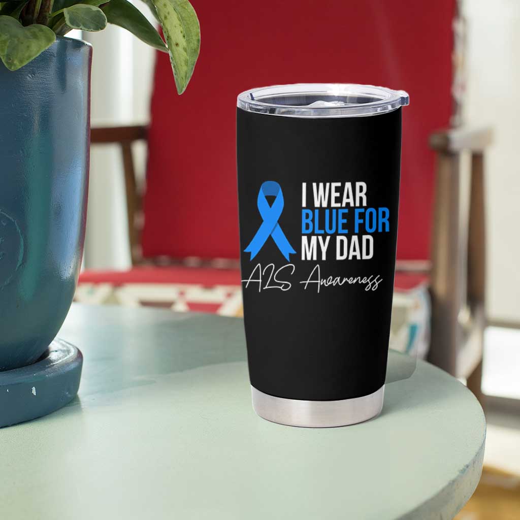 I Wear Blue For My Dad ALS Awareness Tumbler Cup