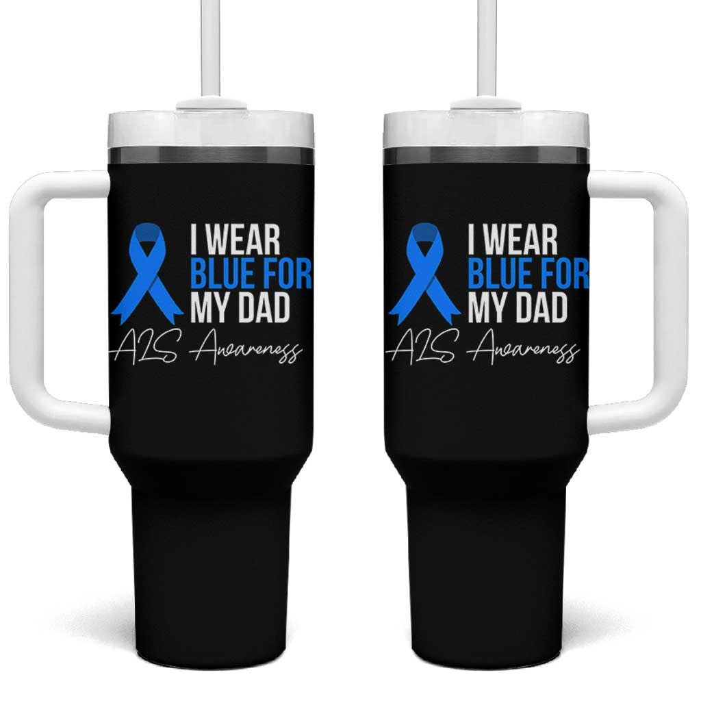 I Wear Blue For My Dad ALS Awareness Tumbler With Handle