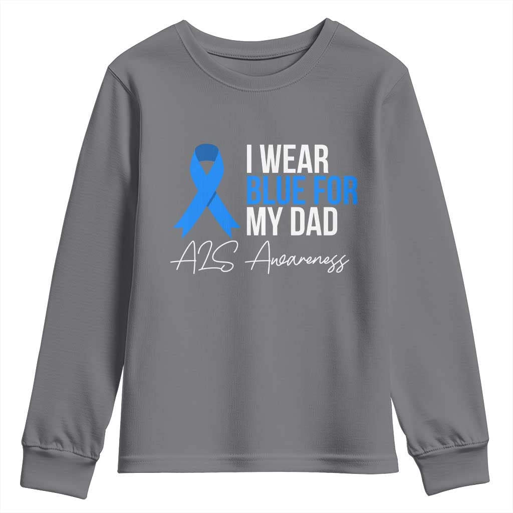 I Wear Blue For My Dad ALS Awareness Youth Sweatshirt