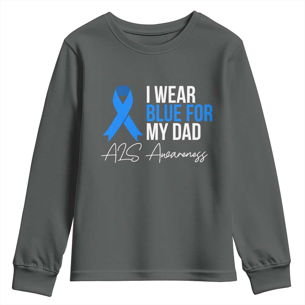 I Wear Blue For My Dad ALS Awareness Youth Sweatshirt