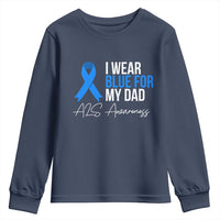 I Wear Blue For My Dad ALS Awareness Youth Sweatshirt