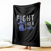 Fight Like A Queen Throw Blanket Blue Ribbon Colon Cancer Awareness
