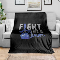 Fight Like A Queen Throw Blanket Blue Ribbon Colon Cancer Awareness