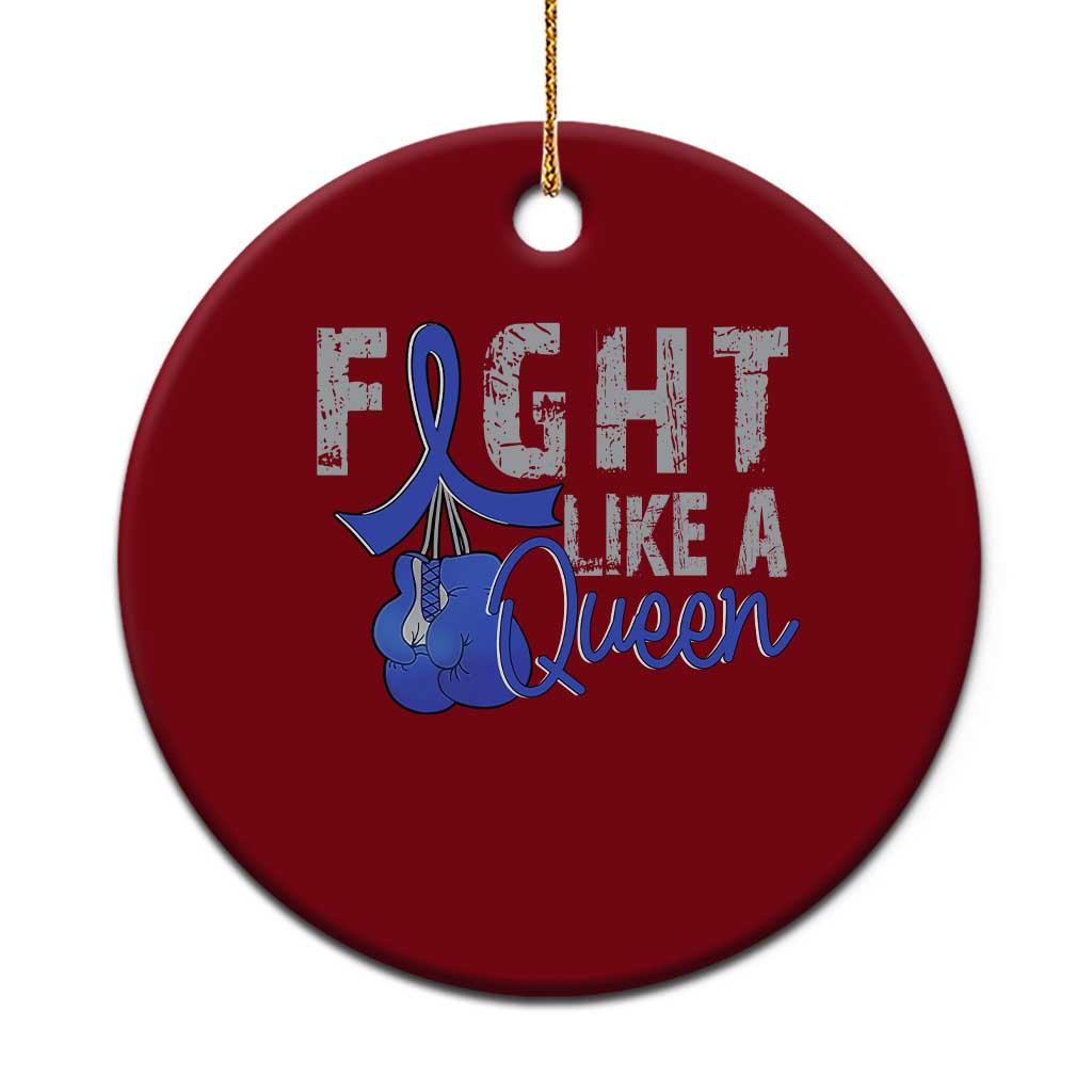Fight Like A Queen Ceramic Ornament Blue Ribbon Colon Cancer Awareness