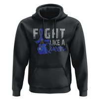 Fight Like A Queen Hoodie Blue Ribbon Colon Cancer Awareness