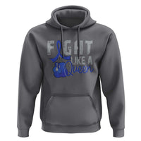 Fight Like A Queen Hoodie Blue Ribbon Colon Cancer Awareness