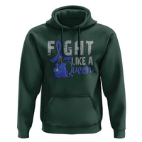 Fight Like A Queen Hoodie Blue Ribbon Colon Cancer Awareness