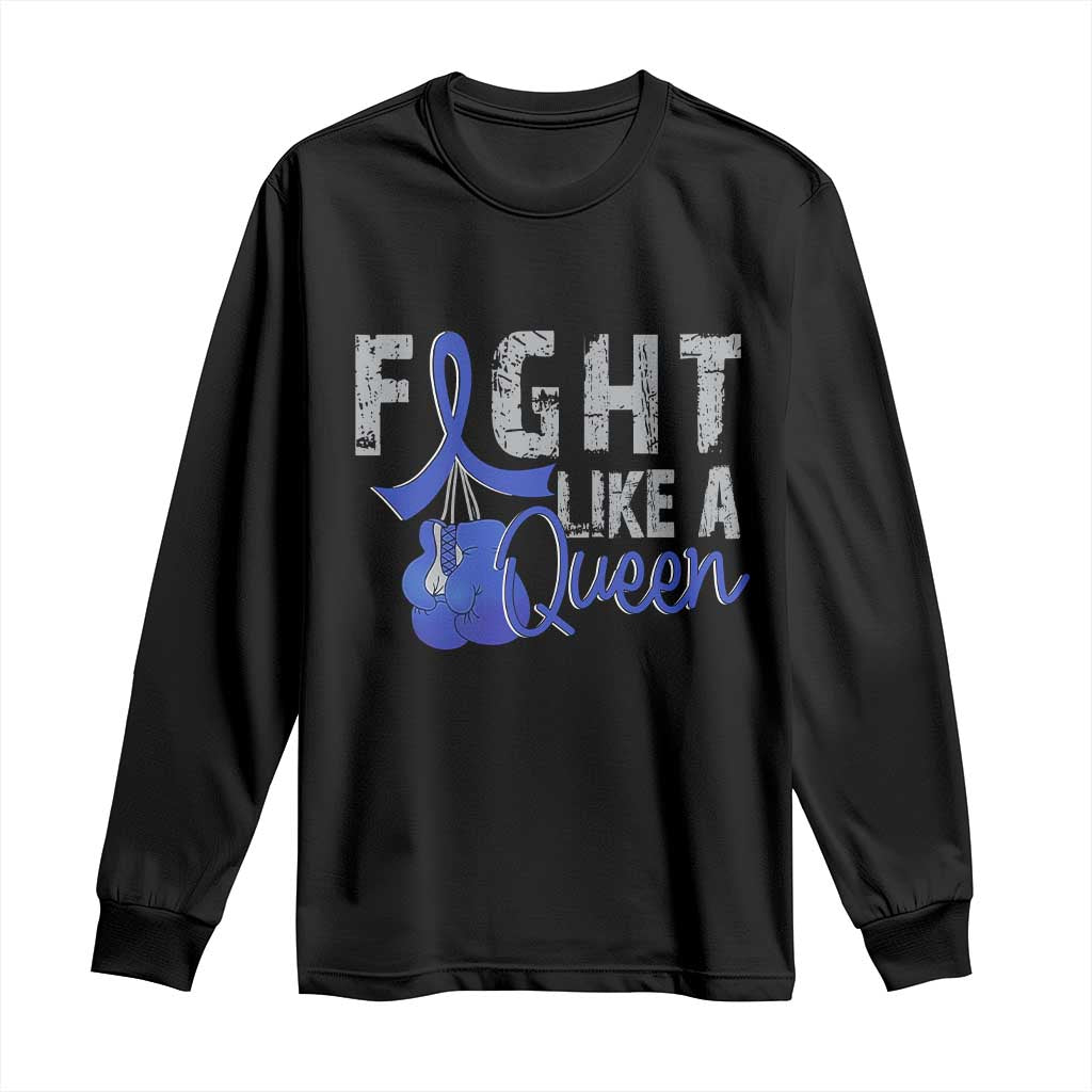 Fight Like A Queen Long Sleeve Shirt Blue Ribbon Colon Cancer Awareness