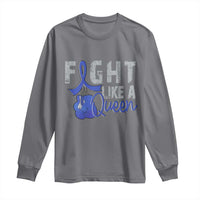 Fight Like A Queen Long Sleeve Shirt Blue Ribbon Colon Cancer Awareness