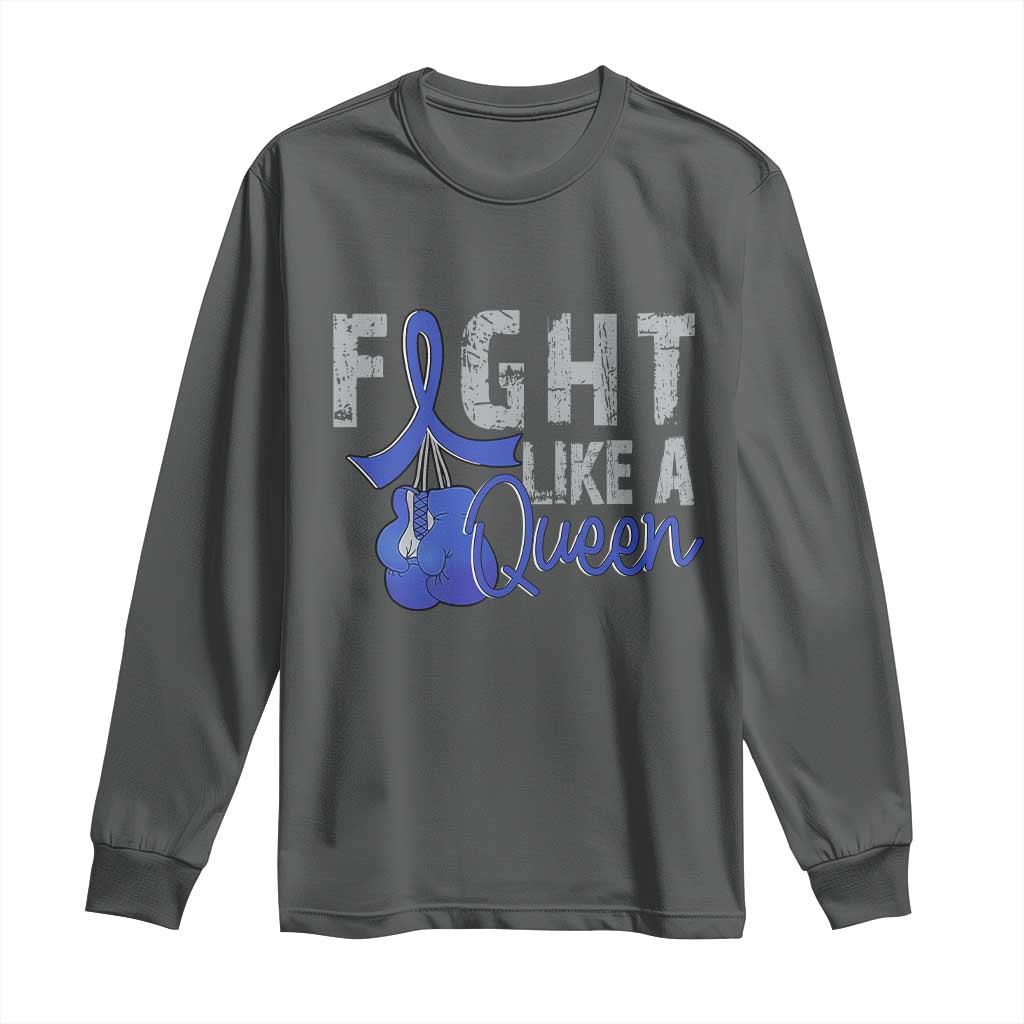 Fight Like A Queen Long Sleeve Shirt Blue Ribbon Colon Cancer Awareness