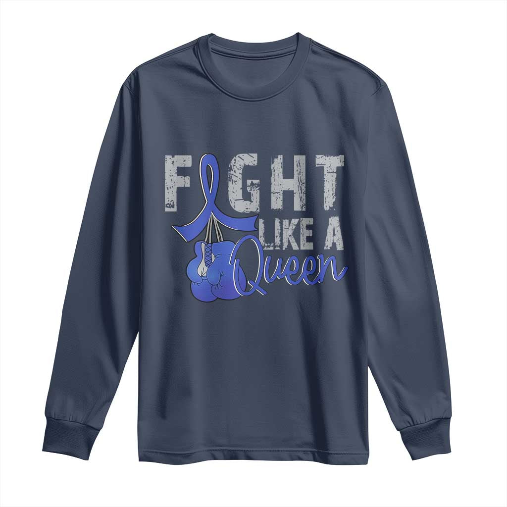 Fight Like A Queen Long Sleeve Shirt Blue Ribbon Colon Cancer Awareness