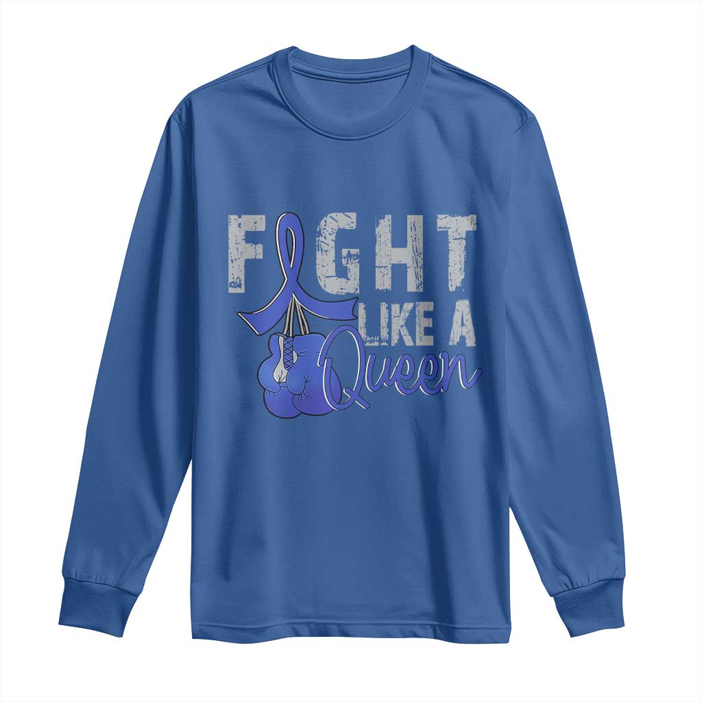 Fight Like A Queen Long Sleeve Shirt Blue Ribbon Colon Cancer Awareness