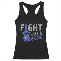 Fight Like A Queen Racerback Tank Top Blue Ribbon Colon Cancer Awareness