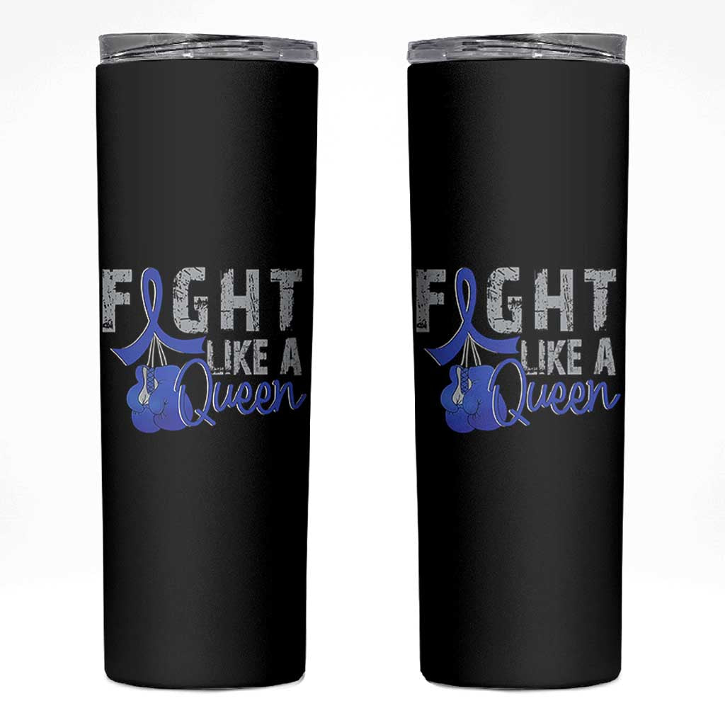 Fight Like A Queen Skinny Tumbler Blue Ribbon Colon Cancer Awareness