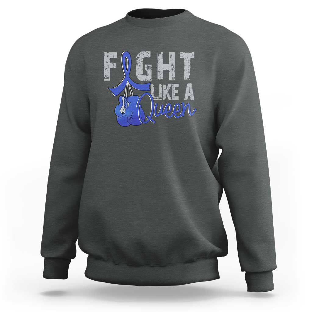 Fight Like A Queen Sweatshirt Blue Ribbon Colon Cancer Awareness