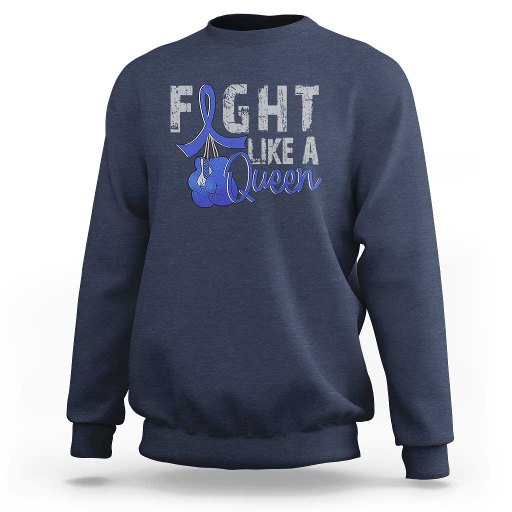 Fight Like A Queen Sweatshirt Blue Ribbon Colon Cancer Awareness