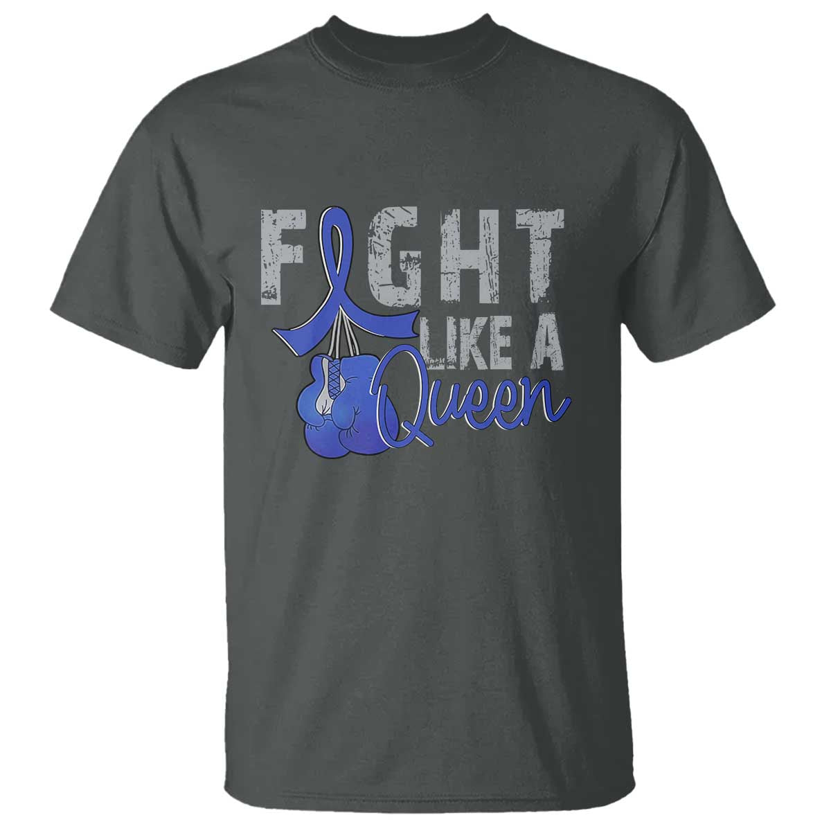 Fight Like A Queen T Shirt Blue Ribbon Colon Cancer Awareness